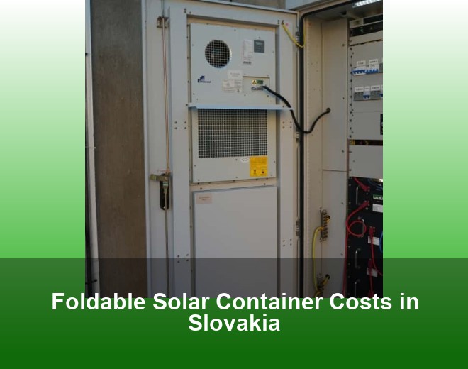 Foldable Solar Container Costs in Slovakia